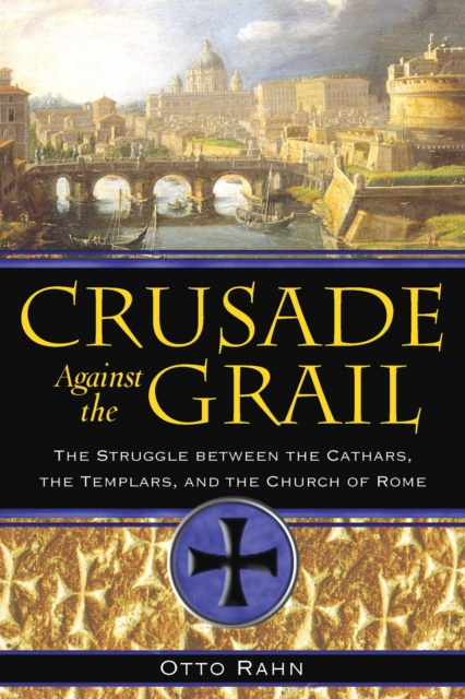 E-kniha Crusade Against the Grail Otto Rahn