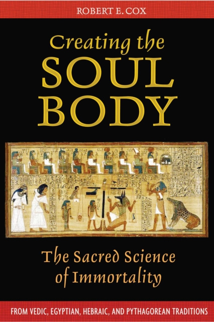 E-kniha Creating the Soul Body Robert E. Cox