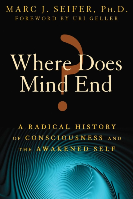 E-book Where Does Mind End? Marc Seifer