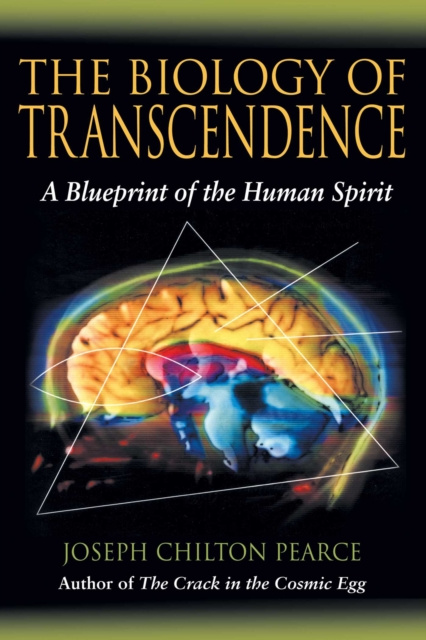 E-kniha Biology of Transcendence Joseph Chilton Pearce