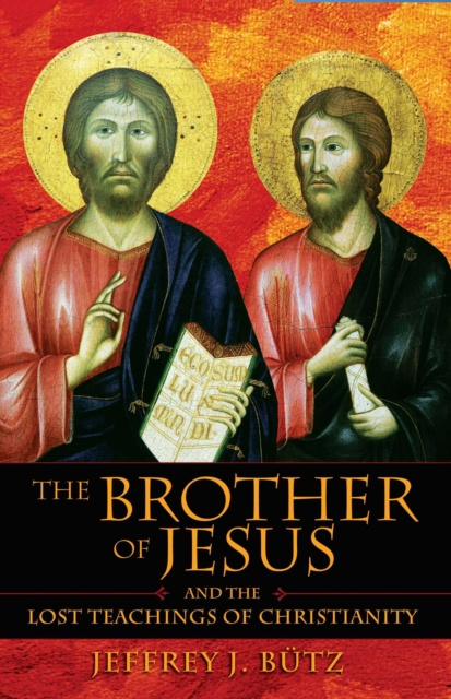 E-book Brother of Jesus and the Lost Teachings of Christianity Jeffrey J. Butz
