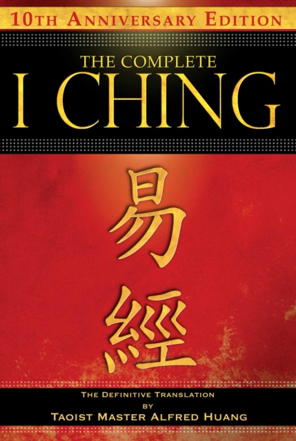 E-knjiga Complete I Ching - 10th Anniversary Edition Taoist Master Alfred Huang