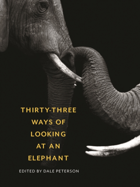 E-kniha Thirty-Three Ways of Looking at an Elephant Dale Peterson