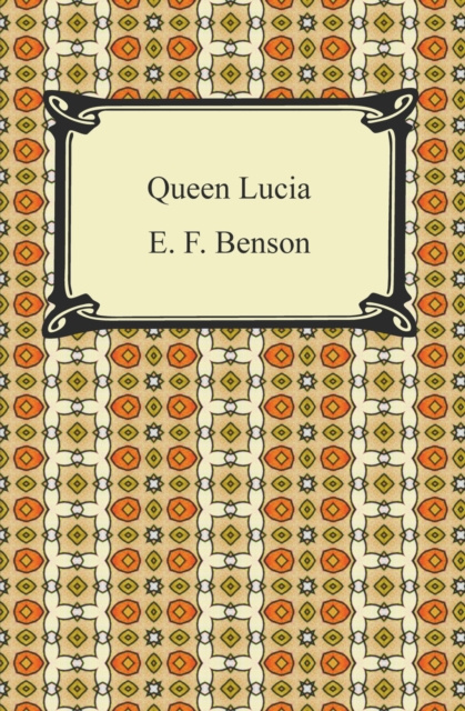 E-knjiga Queen Lucia E. F. Benson