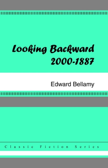 E-knjiga Looking Backward, 2000 to 1887 Edward Bellamy