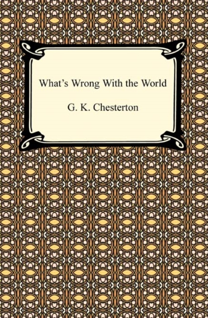 E-Book What's Wrong With the World G. K. Chesterton