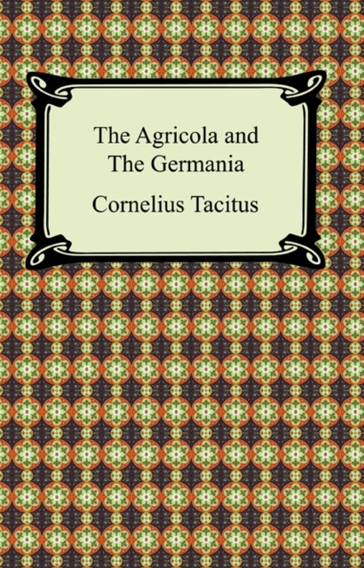 Libro electrónico Agricola and The Germania Cornelius Tacitus