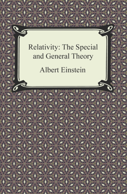 E-knjiga Relativity: The Special and General Theory Albert Einstein