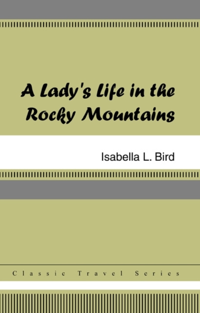 E-Book Lady's Life in the Rocky Mountains Isabella L. Bird