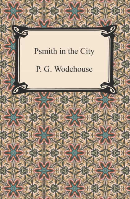 E-knjiga Psmith in the City P. G. Wodehouse