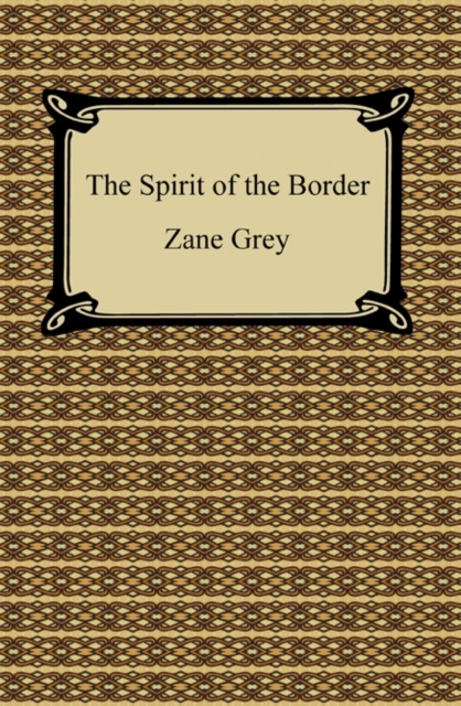 E-knjiga Spirit of the Border Zane Grey