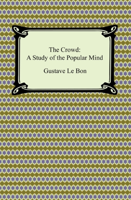 E-book Crowd: A Study of the Popular Mind Gustave Le Bon