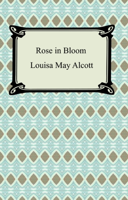 E-knjiga Rose in Bloom Louisa May Alcott
