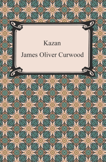 E-book Kazan James Oliver Curwood