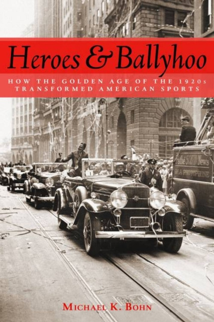 E-Book Heroes and Ballyhoo Bohn Michael K. Bohn