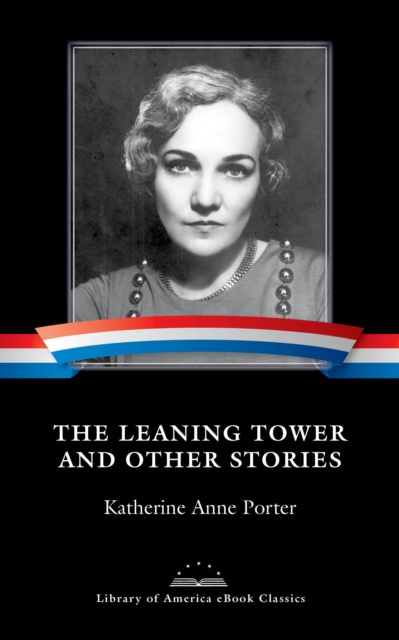 E-kniha Leaning Tower and Other Stories Katherine Anne Porter