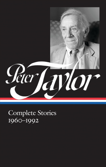 E-kniha Peter Taylor: Complete Stories 1960-1992 (LOA #299) Peter Taylor