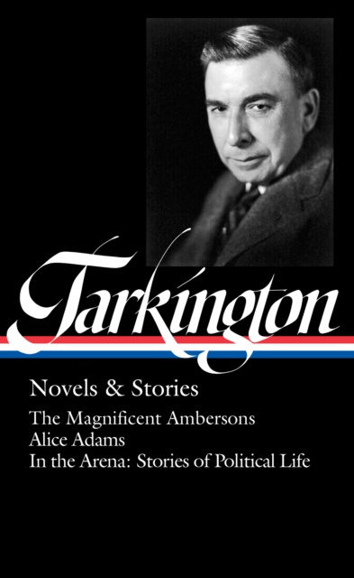 E-kniha Booth Tarkington: Novels & Stories (LOA #319) Booth Tarkington