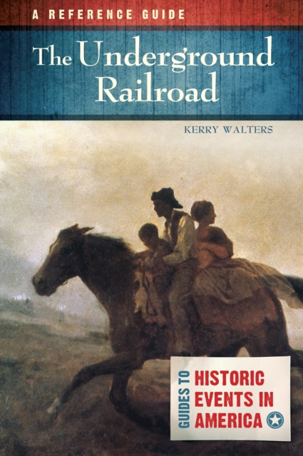 E-book Underground Railroad: A Reference Guide Kerry Walters