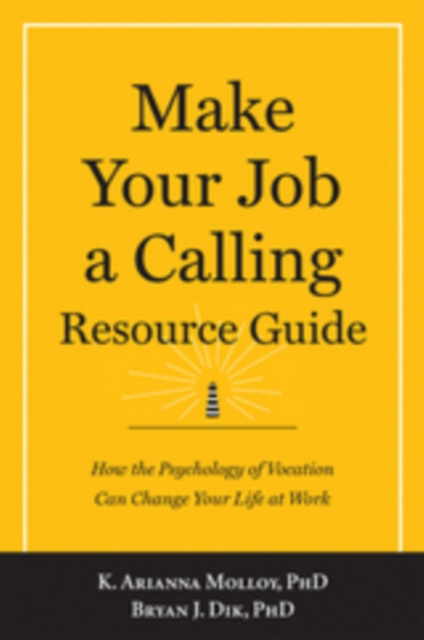 E-book Make Your Job a Calling Resource Guide Dik Bryan J. Dik