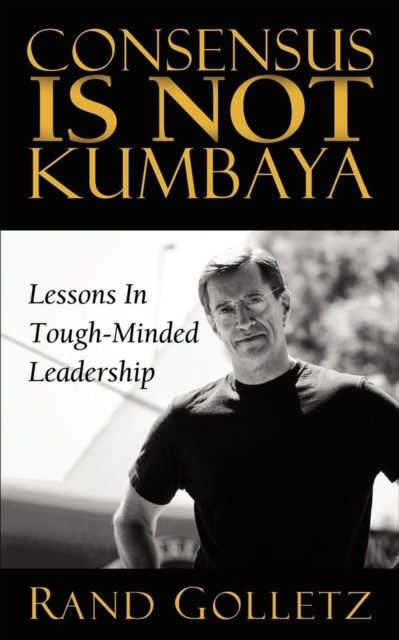 E-knjiga Consensus Is Not Kumbaya Rand Golletz