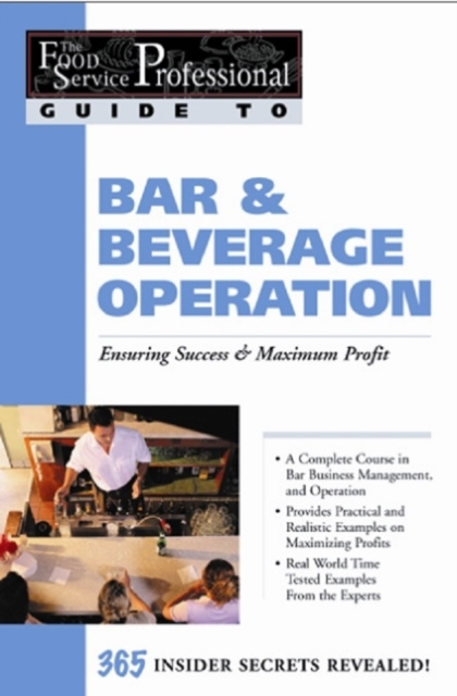E-kniha Food Service Professionals Guide To: Bar & Beverage Operation Bar & Beverage Operation: Ensuring Maximum Success Chris Parry