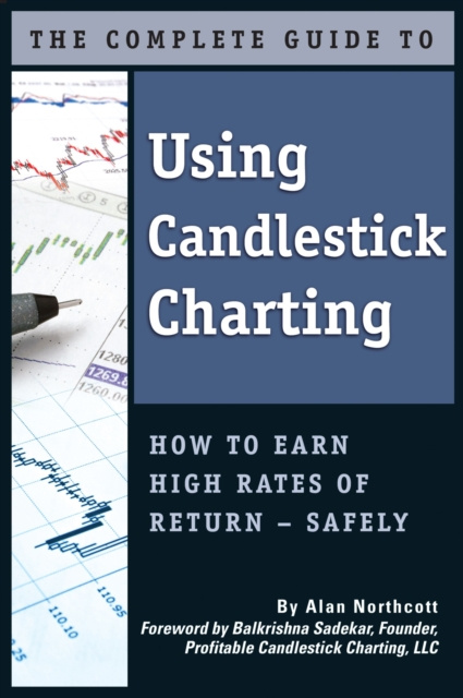 E-kniha Complete Guide to Using Candlestick Charting  How to Earn High Rates of Return-Safely Alan Northcott