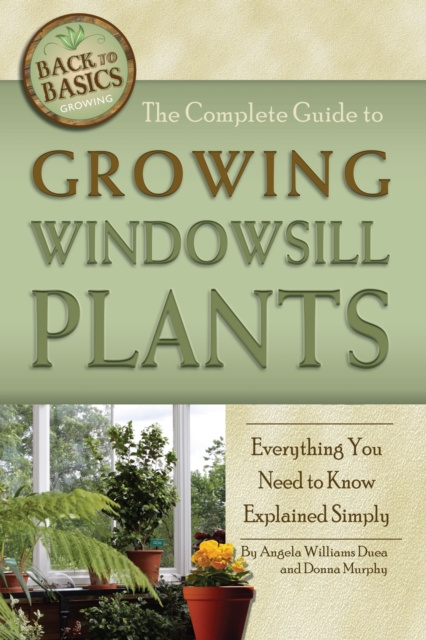 E-knjiga Complete Guide to Growing Windowsill Plants Angela Williams-Duea