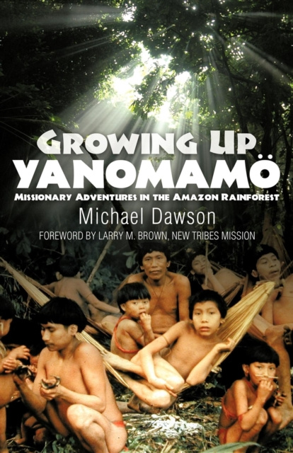 E-knjiga Growing Up Yanomamo Mike Dawson
