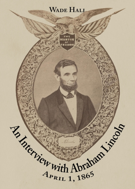 E-book Interview with Abraham Lincoln Wade Hall