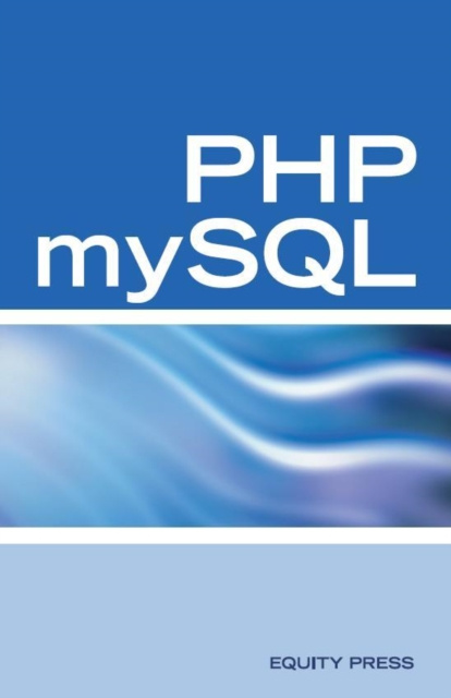 E-knjiga PHP mySQL Web Programming Interview Questions, Answers, and Explanations: PHP mySQL FAQ Equity Press