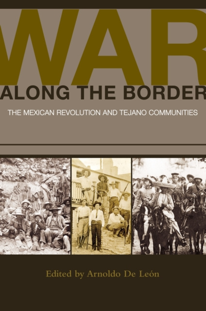 E-kniha War along the Border Arnoldo De Leon