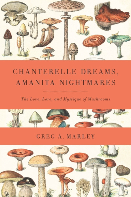 E-Book Chanterelle Dreams, Amanita Nightmares Greg Marley