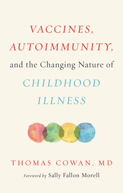 E-kniha Vaccines, Autoimmunity, and the Changing Nature of Childhood Illness Thomas Cowan