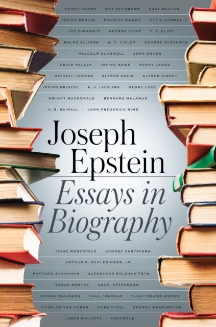 E-kniha Essays in Biography Joseph Epstein
