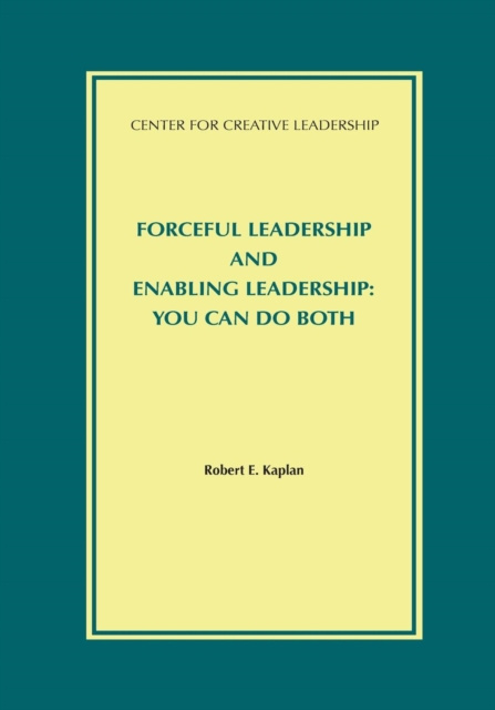 E-kniha Forceful Leadership and Enabling Leadership: You Can Do Both Robert Kaplan