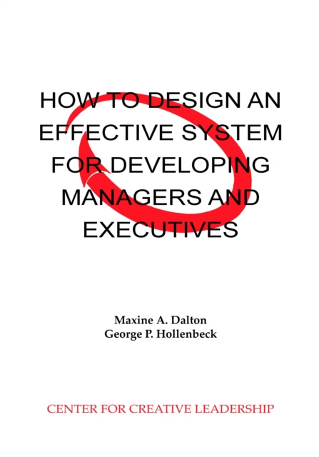 E-book How to Design an Effective System for Developing Managers and Executives Maxine Dalton