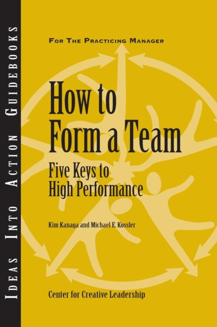 E-kniha How to Form a Team: Five Keys to High Performance Kim Kanaga