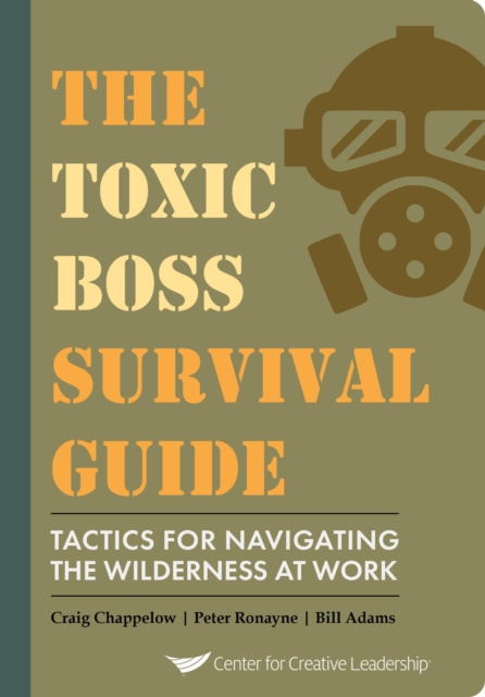 E-kniha Toxic Boss Survival Guide - Tactics for Navigating the Wilderness at Work Craig Chappelow