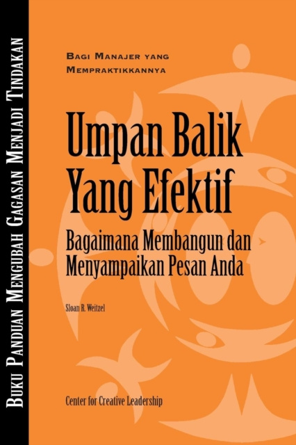 E-kniha Feedback That Works: How to Build and Deliver Your Message, First Edition (Bahasa Indonesian) Sloan R. Weitzel