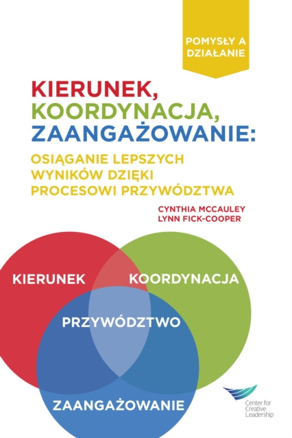 E-kniha Direction, Alignment, Commitment: Achieving Better Results Through Leadership, First Edition (Polish) Cynthia D. McCauley