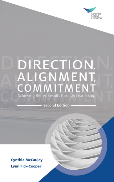 E-kniha Direction, Alignment, Commitment: Achieving Better Results through Leadership, Second Edition Cynthia McCauley