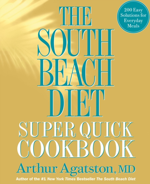 E-kniha South Beach Diet Super Quick Cookbook Arthur Agatston