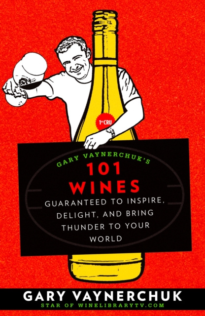 E-book Gary Vaynerchuk's 101 Wines Gary Vaynerchuk