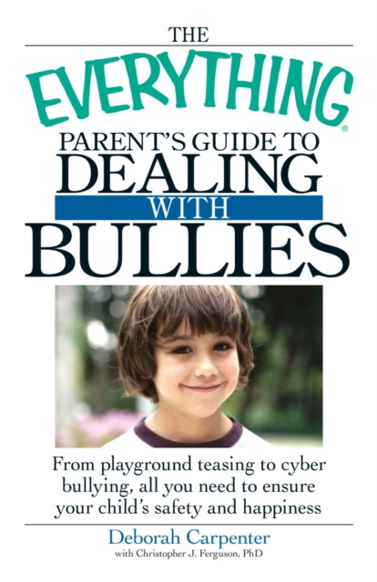 E-Book Everything Parent's Guide to Dealing with Bullies Deborah Carpenter