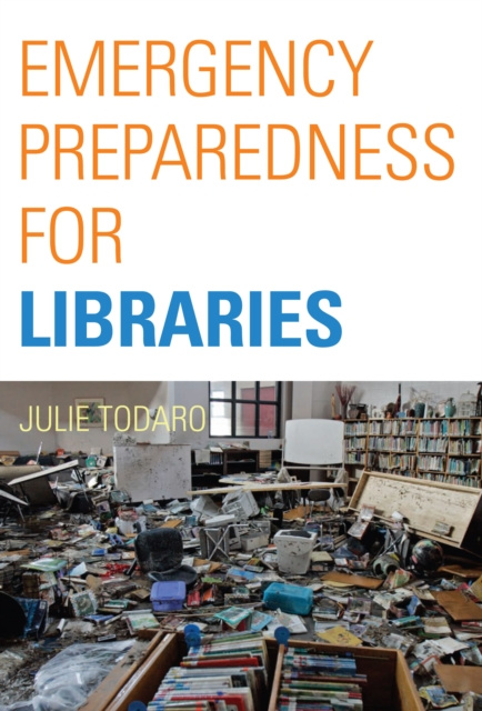 E-book Emergency Preparedness for Libraries Julie Todaro