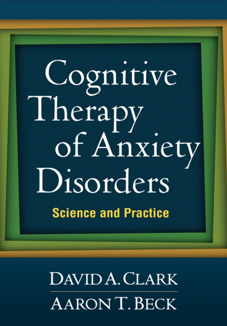 E-kniha Cognitive Therapy of Anxiety Disorders David A. Clark