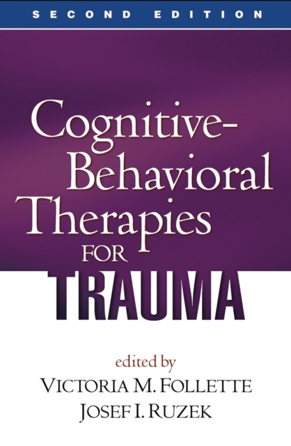 E-Book Cognitive-Behavioral Therapies for Trauma, Second Edition Victoria M. Follette