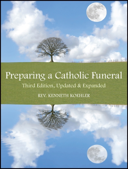 E-Book Preparing a Catholic Funeral Kenneth Koehler