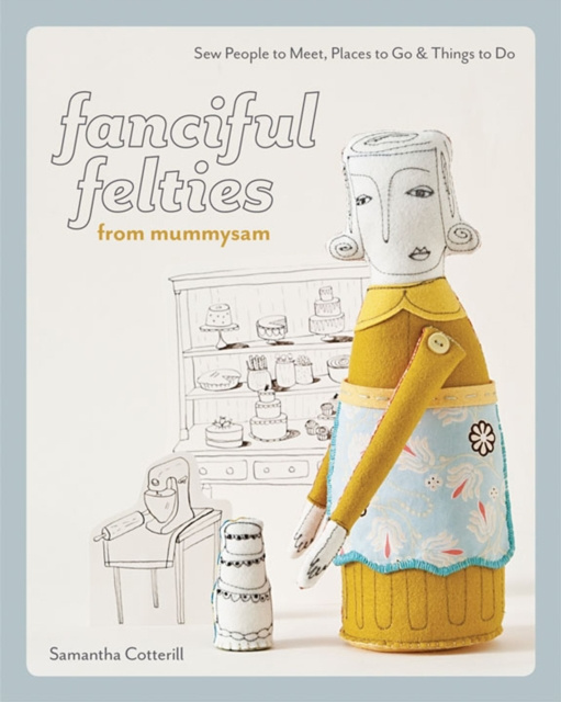 E-kniha Fanciful Felties from MummySam Samantha Cotterill